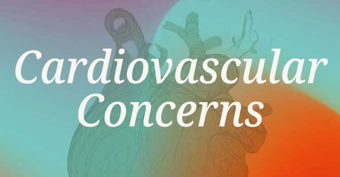 Cardiovascular Concerns