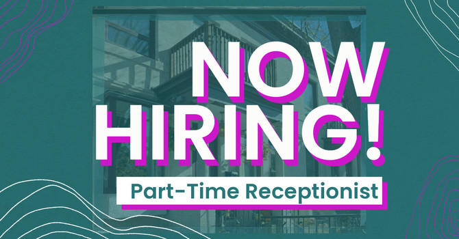 We’re Hiring a Part-Time Receptionist